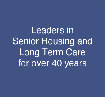 Leaders in Senior Housing and Long Term Care for Over 40 Years